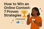 How to Win an Online Contest: 7 Proven Strategies