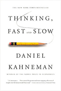 Thinking, Fast and Slow by Daniel Kahneman